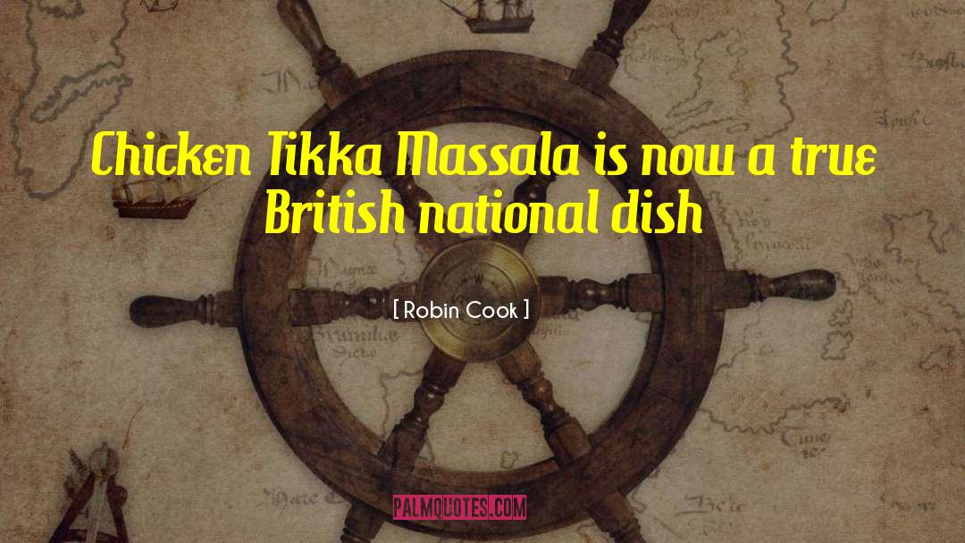 Robin Cook Quotes: Chicken Tikka Massala is now
