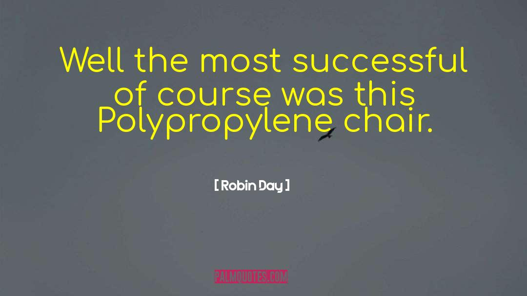 Robin Day Quotes: Well the most successful of