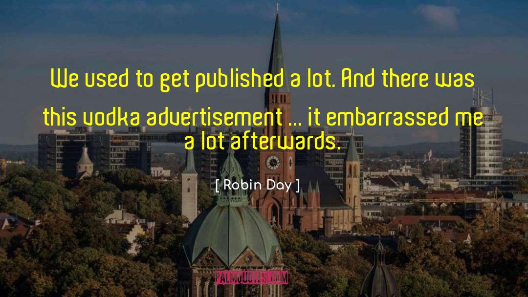 Robin Day Quotes: We used to get published