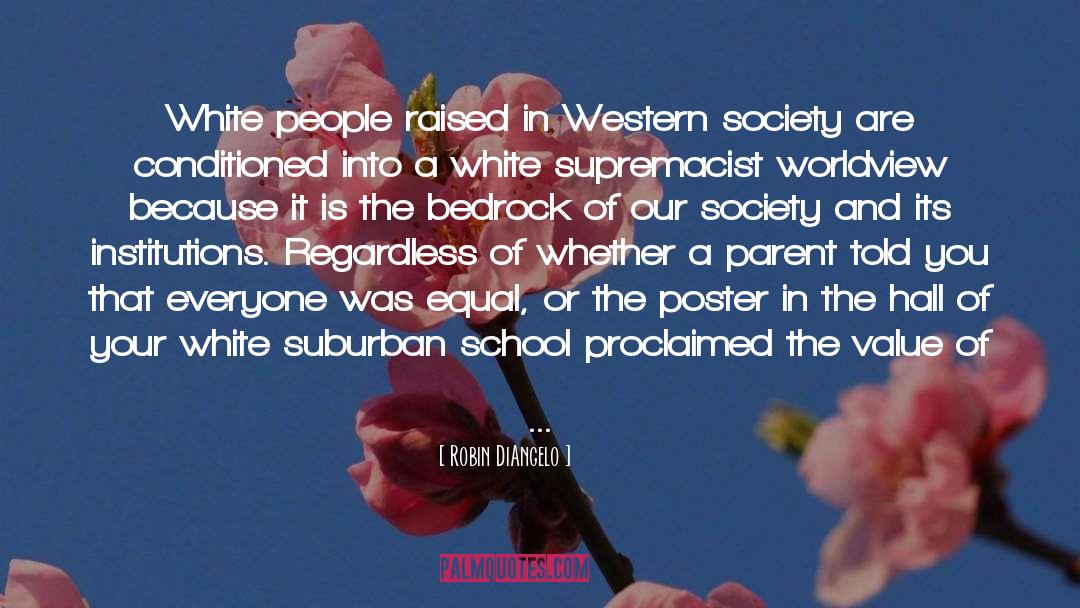 Robin DiAngelo Quotes: White people raised in Western