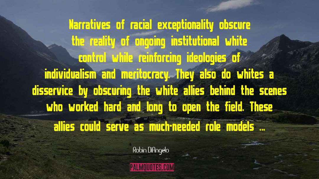 Robin DiAngelo Quotes: Narratives of racial exceptionality obscure