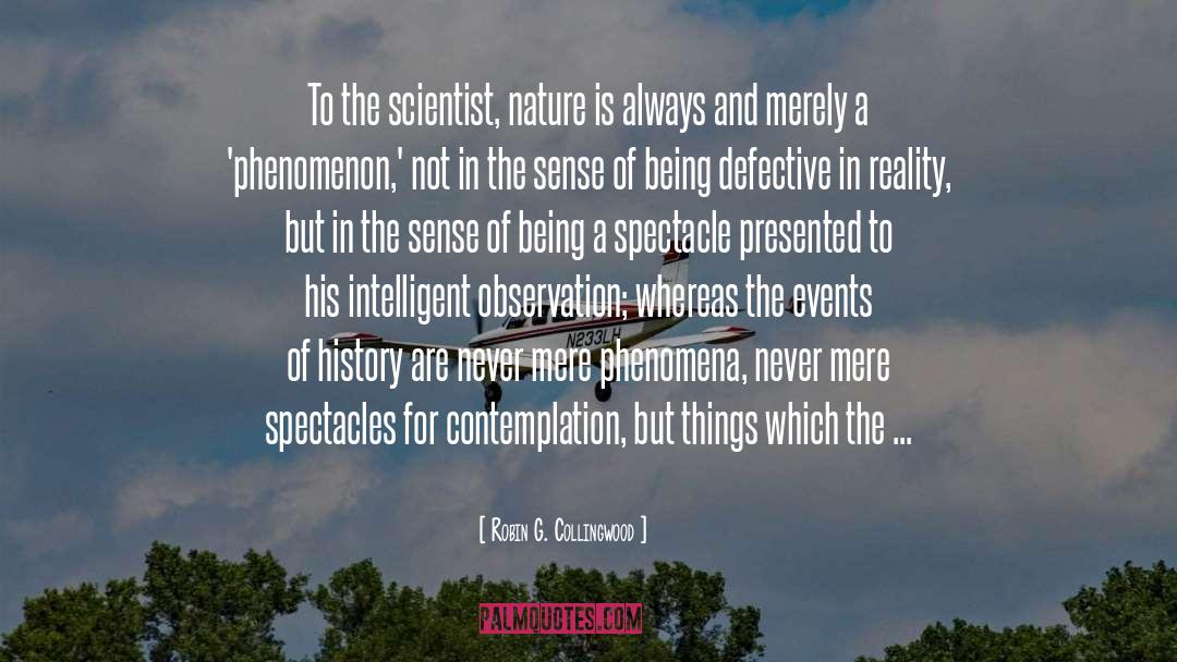 Robin G. Collingwood Quotes: To the scientist, nature is