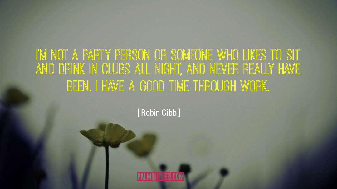 Robin Gibb Quotes: I'm not a party person