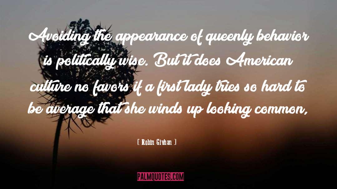Robin Givhan Quotes: Avoiding the appearance of queenly