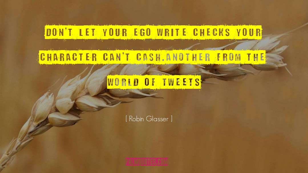 Robin Glasser Quotes: Don't let your ego write