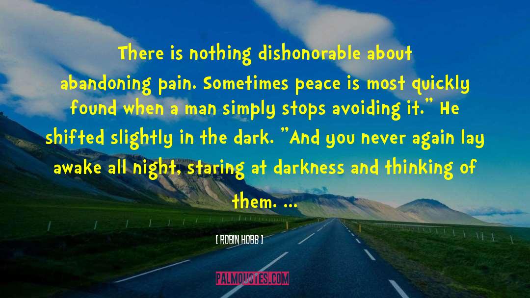 Robin Hobb Quotes: There is nothing dishonorable about