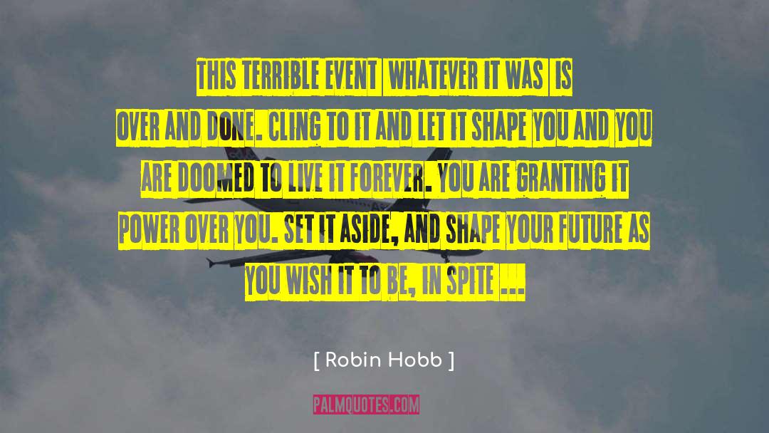 Robin Hobb Quotes: This terrible event – whatever