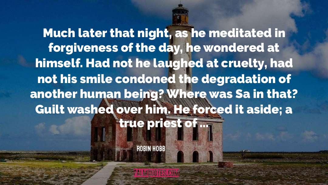 Robin Hobb Quotes: Much later that night, as