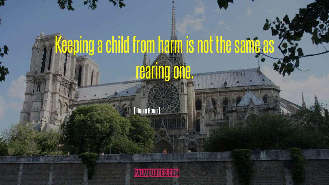 Robin Hobb Quotes: Keeping a child from harm