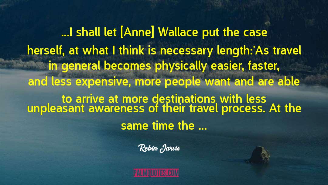 Robin Jarvis Quotes: ...I shall let [Anne] Wallace