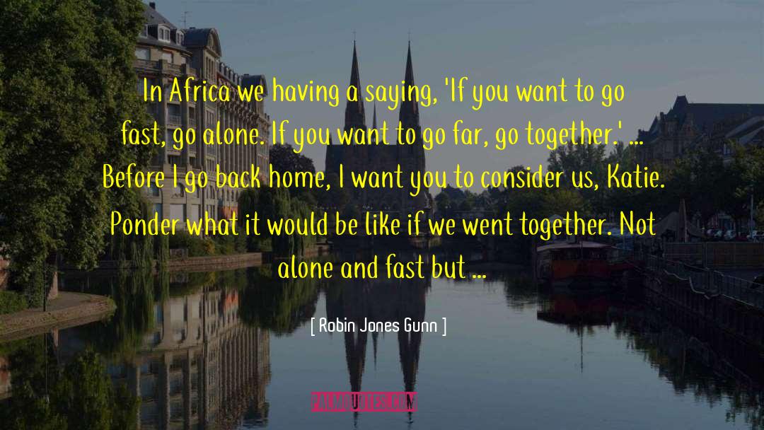 Robin Jones Gunn Quotes: In Africa we having a