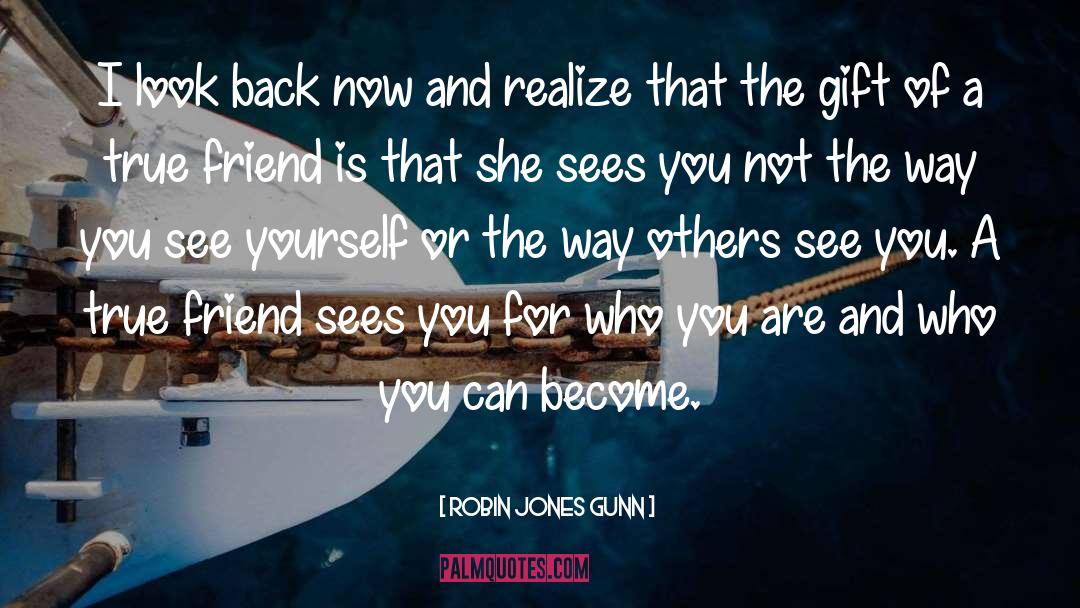 Robin Jones Gunn Quotes: I look back now and