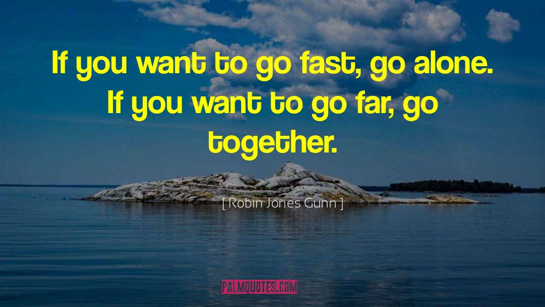 Robin Jones Gunn Quotes: If you want to go
