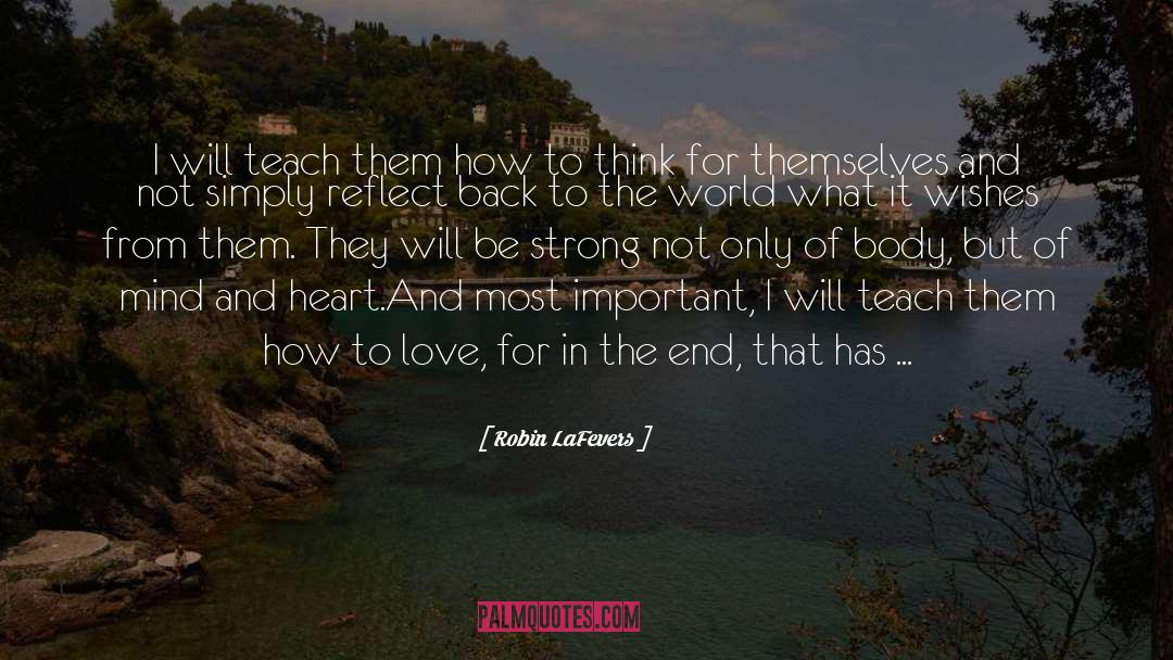 Robin LaFevers Quotes: I will teach them how