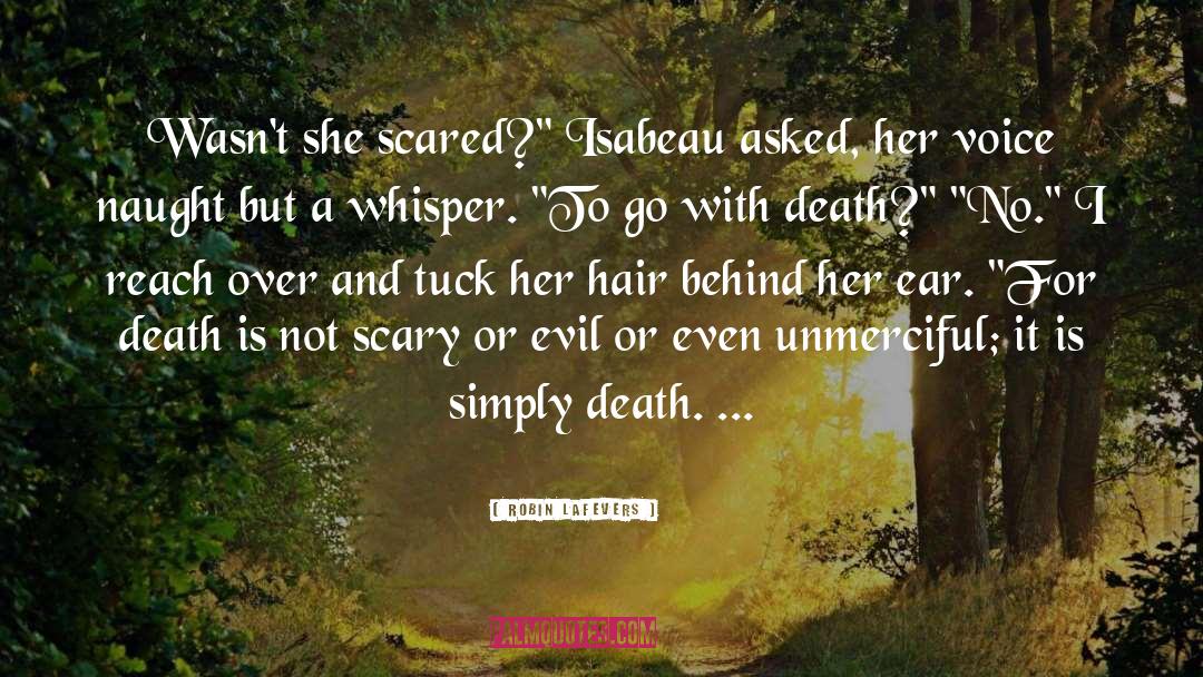 Robin LaFevers Quotes: Wasn't she scared?