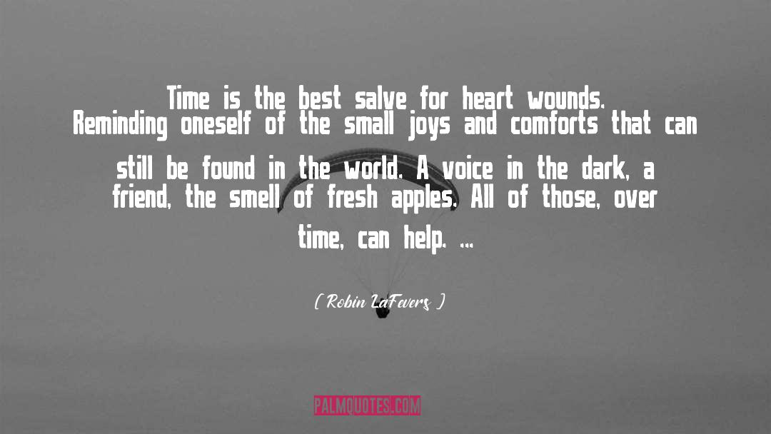 Robin LaFevers Quotes: Time is the best salve