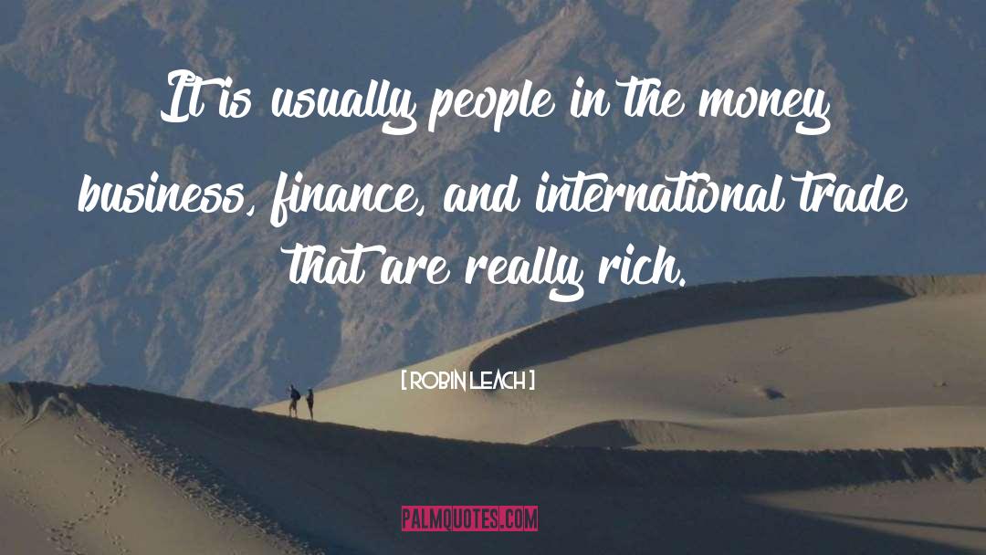 Robin Leach Quotes: It is usually people in