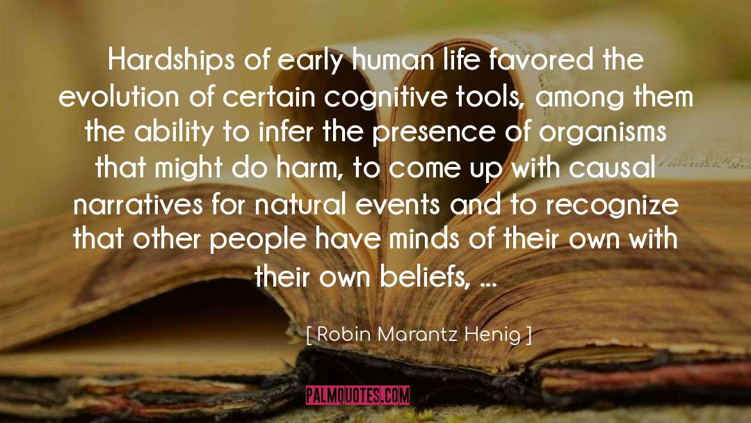 Robin Marantz Henig Quotes: Hardships of early human life