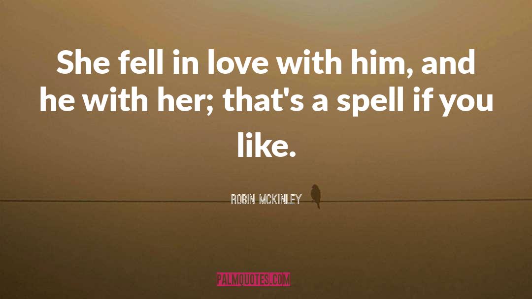 Robin McKinley Quotes: She fell in love with