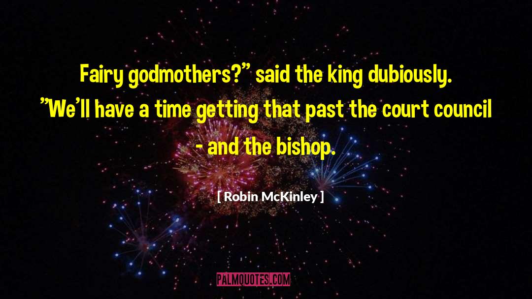 Robin McKinley Quotes: Fairy godmothers?