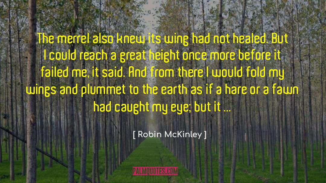 Robin McKinley Quotes: The merrel also knew its