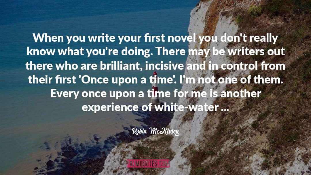 Robin McKinley Quotes: When you write your first