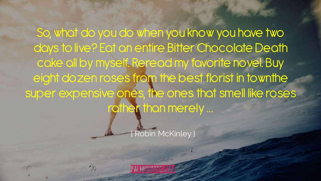 Robin McKinley Quotes: So, what do you do