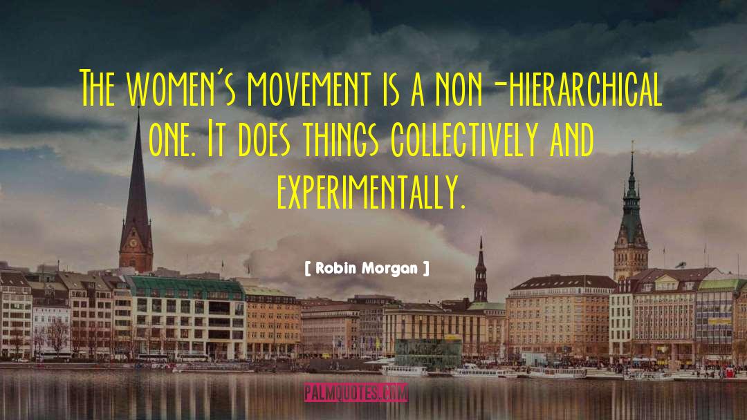 Robin Morgan Quotes: The women's movement is a