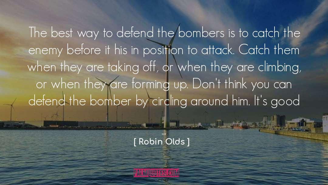 Robin Olds Quotes: The best way to defend