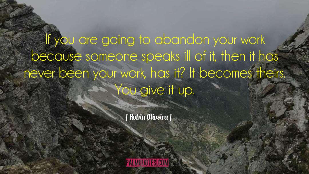 Robin Oliveira Quotes: If you are going to