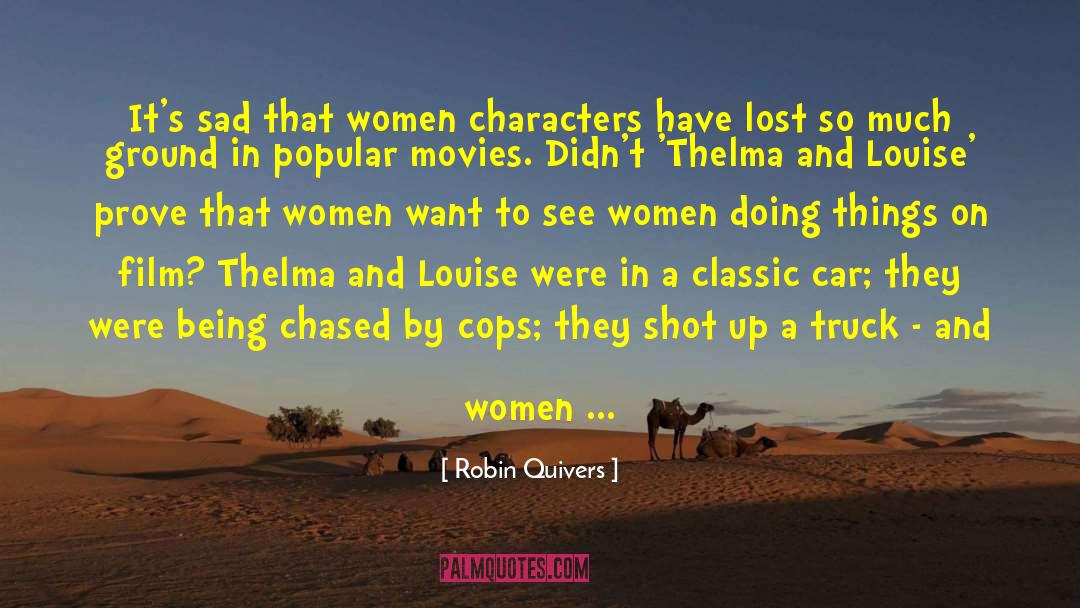 Robin Quivers Quotes: It's sad that women characters