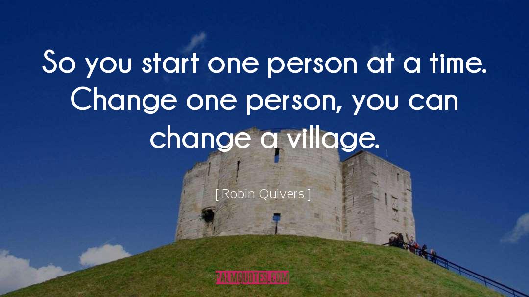 Robin Quivers Quotes: So you start one person