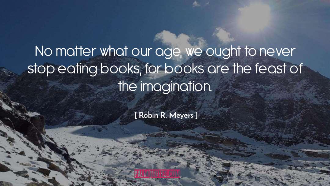 Robin R. Meyers Quotes: No matter what our age,