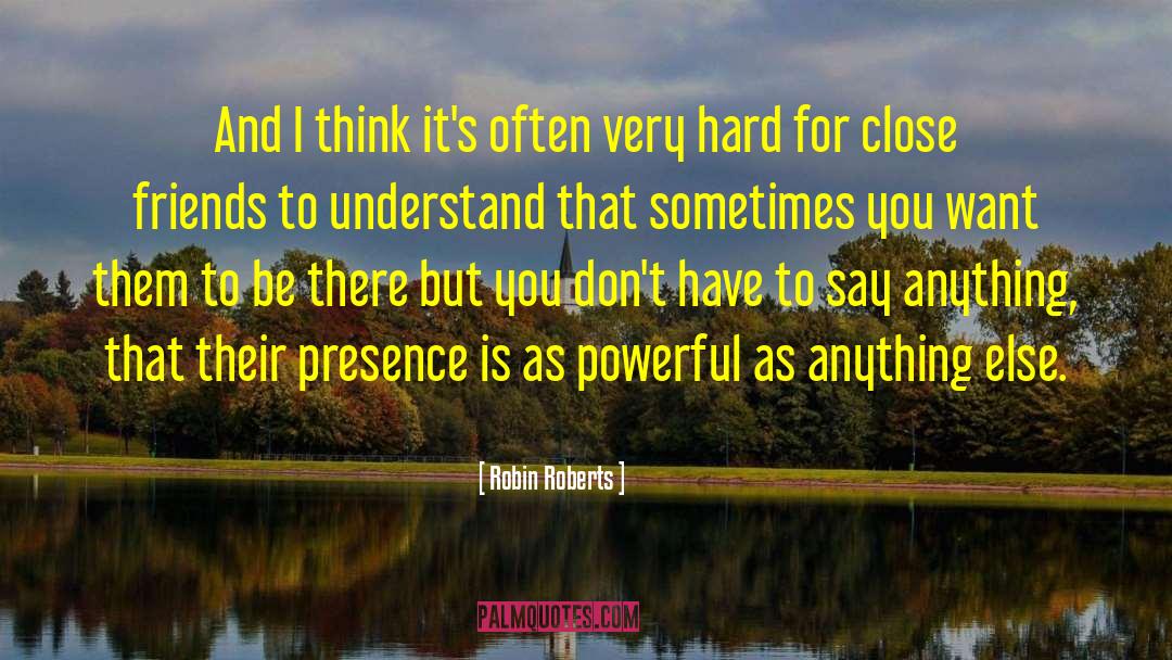 Robin Roberts Quotes: And I think it's often