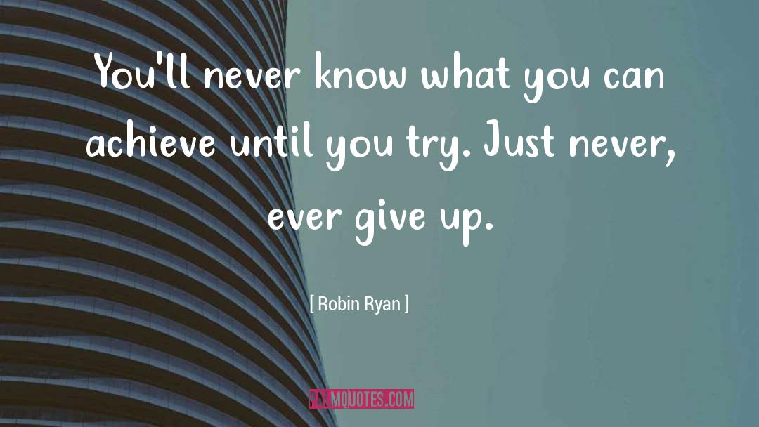 Robin Ryan Quotes: You'll never know what you