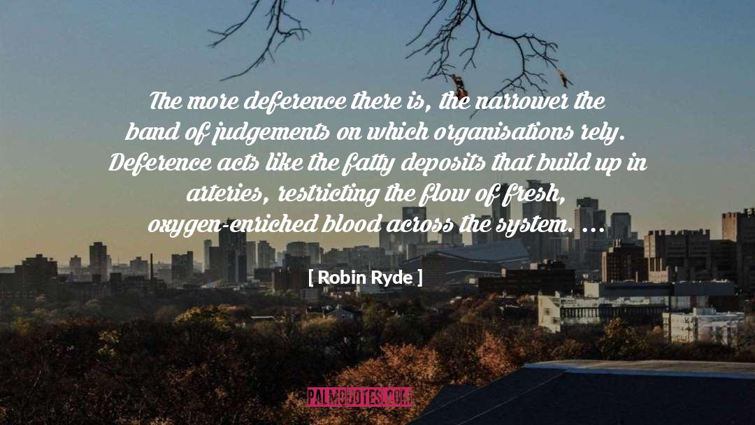 Robin Ryde Quotes: The more deference there is,