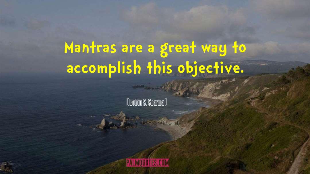 Robin S. Sharma Quotes: Mantras are a great way