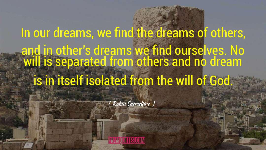 Robin Sacredfire Quotes: In our dreams, we find