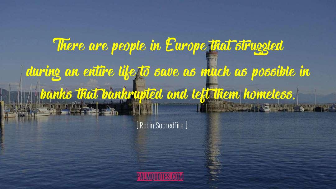 Robin Sacredfire Quotes: There are people in Europe