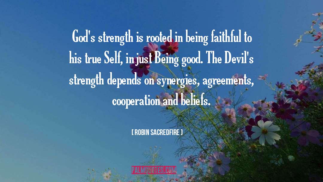 Robin Sacredfire Quotes: God's strength is rooted in