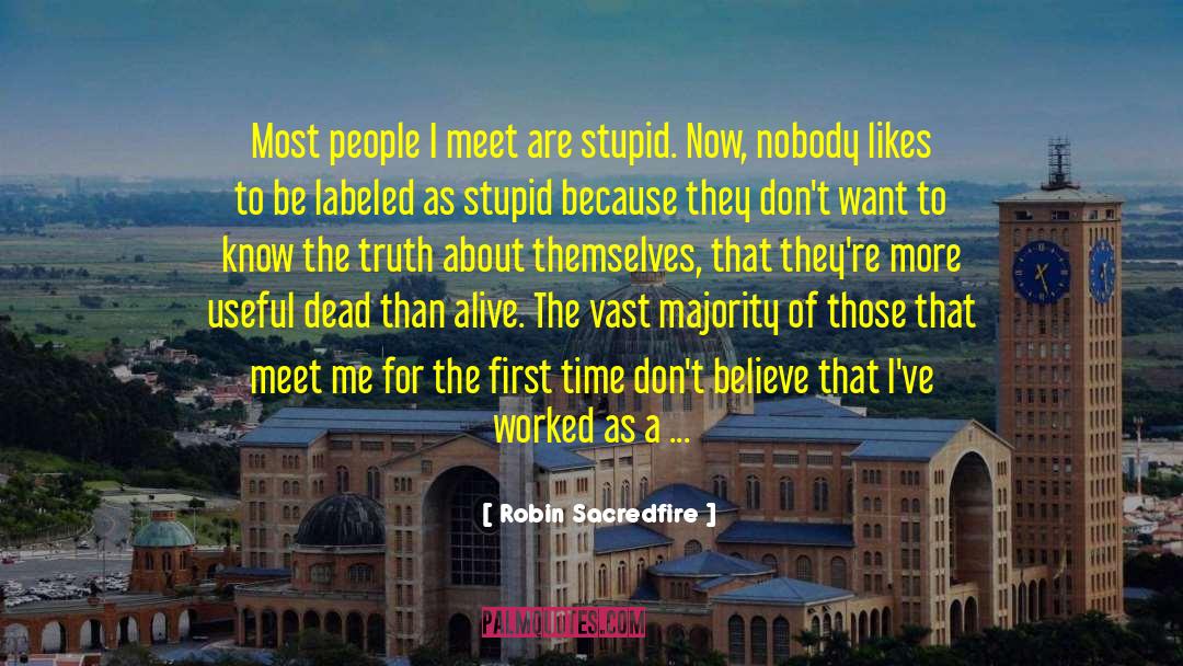 Robin Sacredfire Quotes: Most people I meet are