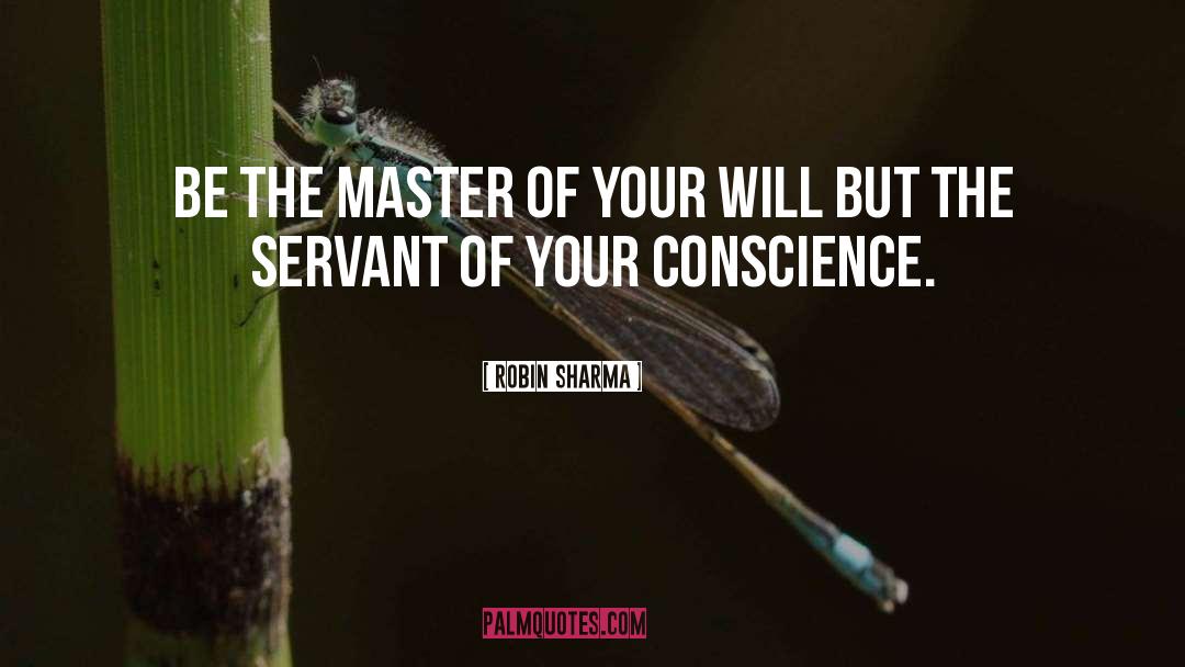 Robin Sharma Quotes: Be the master of your
