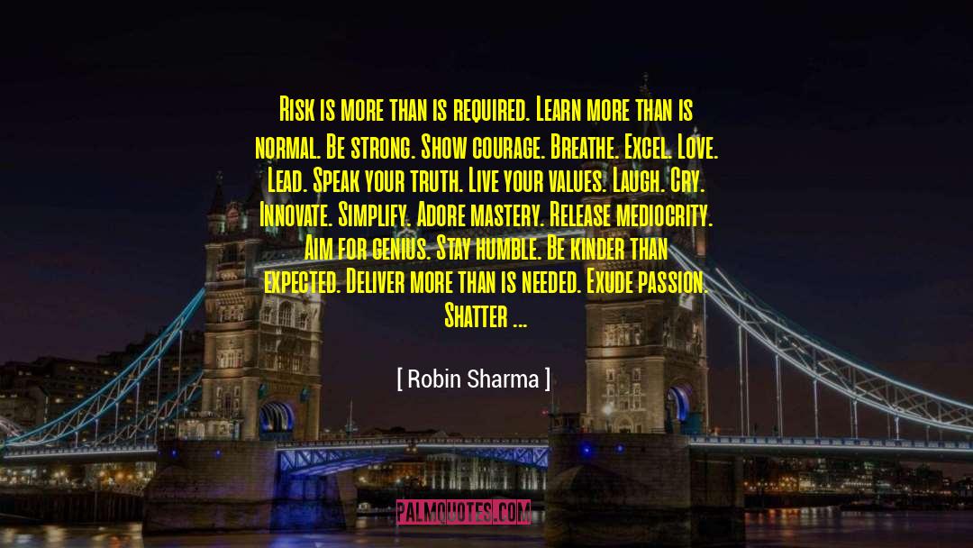 Robin Sharma Quotes: Risk is more than is