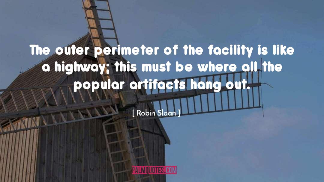 Robin Sloan Quotes: The outer perimeter of the