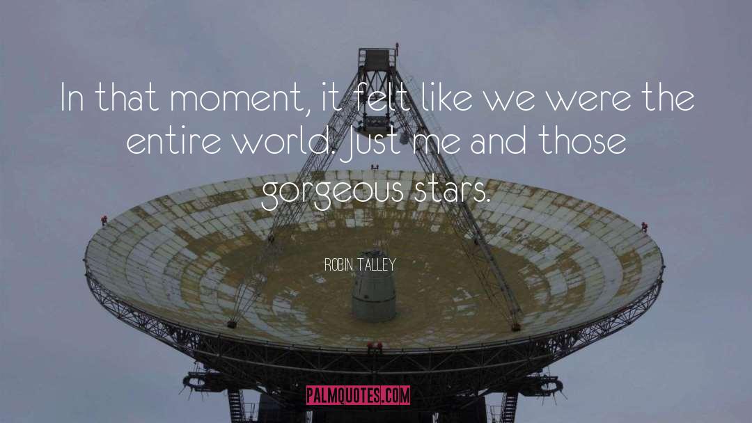 Robin Talley Quotes: In that moment, it felt