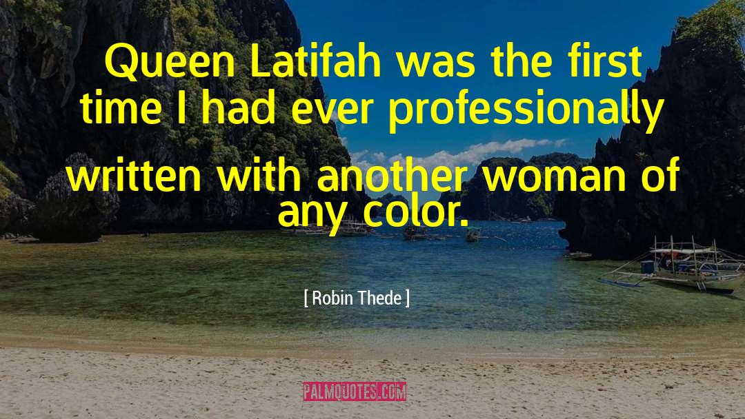 Robin Thede Quotes: Queen Latifah was the first