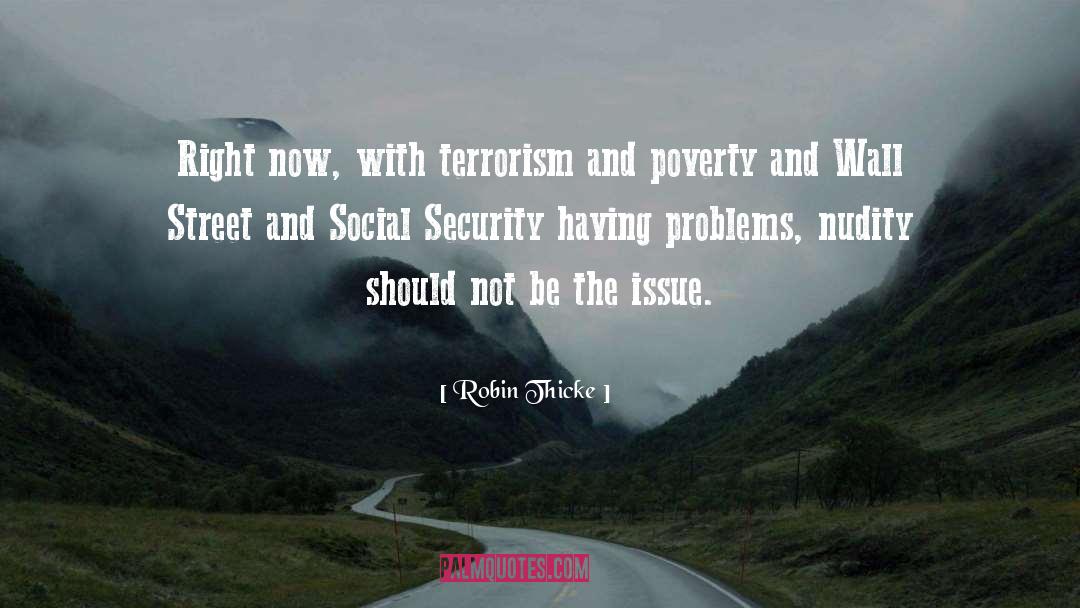 Robin Thicke Quotes: Right now, with terrorism and