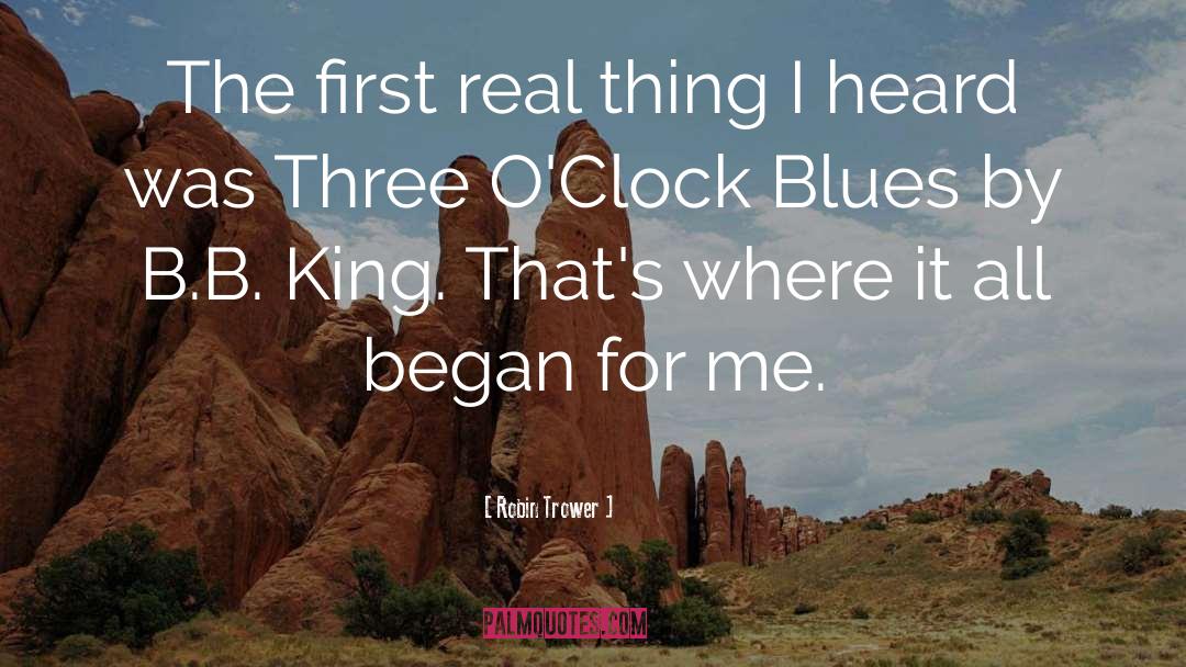 Robin Trower Quotes: The first real thing I