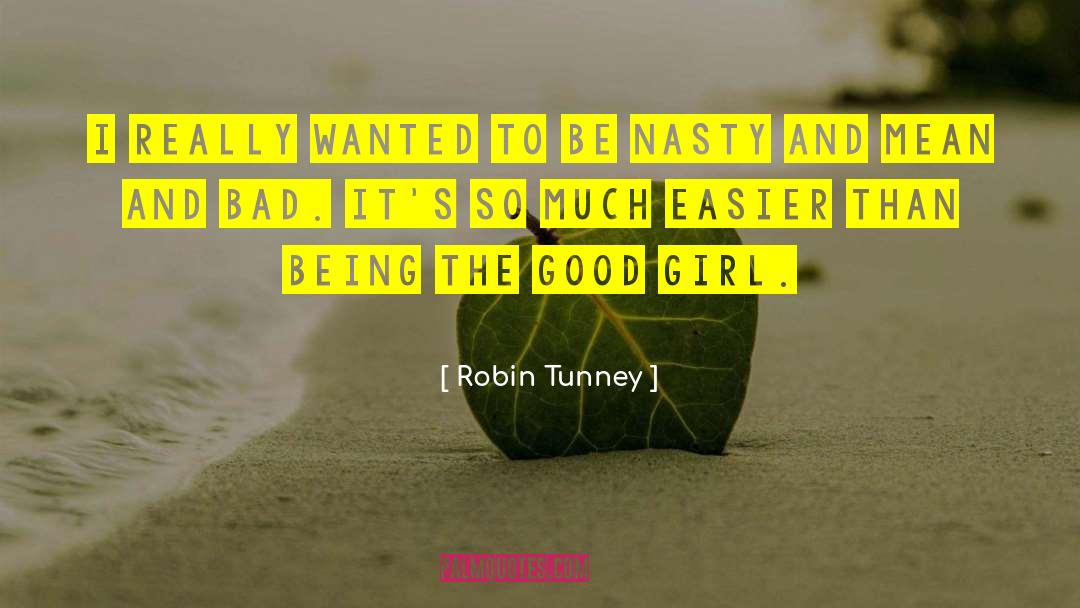 Robin Tunney Quotes: I really wanted to be