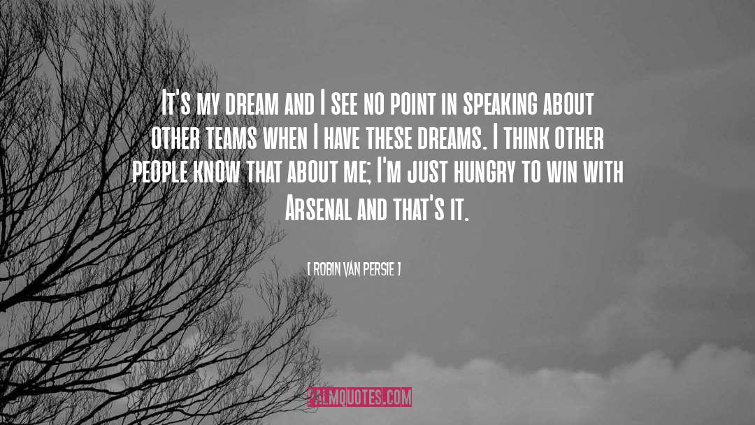 Robin Van Persie Quotes: It's my dream and I